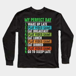 My Perfect Day Video Games Funny PC Day T-Shirt Long Sleeve T-Shirt